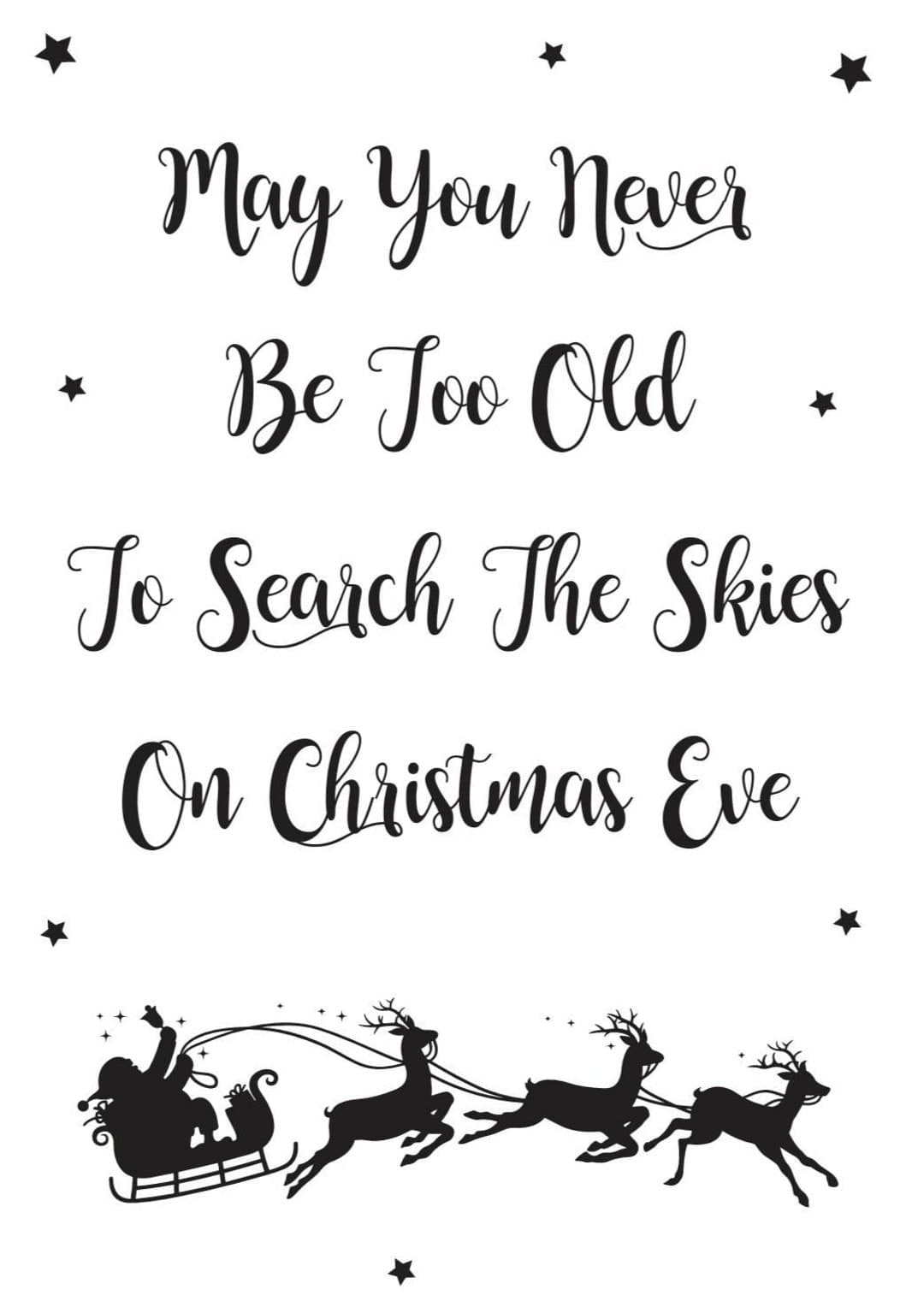 Believe! May You Never Be Too Old To Search The Skies On Christmas Eve!